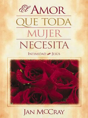 cover image of El amor que toda mujer necesita